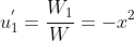 u_{1}^{'}=\frac{W_{1}}{W}=-x^{2}