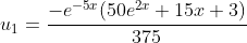 u_{1}=\frac{-e^{-5x}(50e^{2x}+15x+3)}{375}