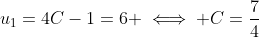 u_{1}=4C-1=6 \iff C=\frac{7}{4}