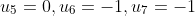 u_{5}=0,u_{6}=-1,u_{7}=-1