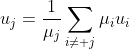 u_{j}=\frac{1}{\mu_{j}}\sum_{i\neq j}{\mu_{i}u_{i}}