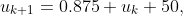 u_{k+1}=0.875 u_k+50,