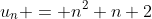 u_{n} = n^2+n+2