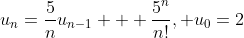 u_{n}=\frac{5}{n}u_{n-1} + \frac{5^{n}}{n!}, u_{0}=2