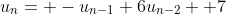 u_{n}= -u_{n-1}+6u_{n-2} +7