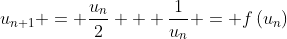 u_{n+1} = \frac{u_n}{2} + \frac{1}{u_n} = f\left(u_n\right)