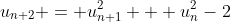 u_{n+2} = u_{n+1}^2 + u_{n}^2-2