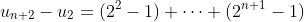 u_{n+2}-u_2=(2^2-1)+\cdots+(2^{n+1}-1)