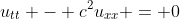 u_{tt} - c^2u_{xx} = 0