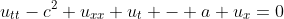 u_{tt}-c^2 u_{xx}+u_{t} - a u_{x}=0