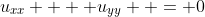 u_{xx}  + u_{yy}  = 0