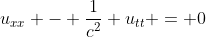 u_{xx} - \frac{1}{c^2} u_{tt} = 0