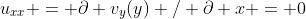 u_{xx} = \partial v_y(y) / \partial x = 0