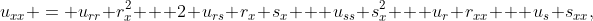 u_{xx} = u_{rr} r_x^2 + 2 u_{rs} r_x s_x + u_{ss} s_x^2  +u_r r_{xx} + u_s s_{xx},\;(1c)