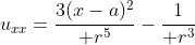 u_{xx}={3(x-a)^2\over r^5}-{1\over r^3}