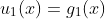 u_1(x)=g_1(x)