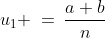 u_1 \:=\:\frac{a+b}{n}