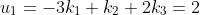 u_1=-3k_1+k_2+2k_3=2