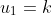 u_1=k