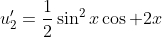 u_2'=\frac{1}{2}\sin^2x\cos 2x