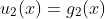 u_2(x)=g_2(x)