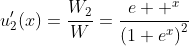 u_2^{\prime}\!\left(x\right)=\frac{W_2}{W}=\frac{e  ^x}{\left(1+e^x\right)^2}