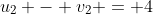 u_2 - v_2 = 4