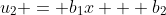 u_2 = b_1x + b_2