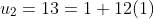 u_2=13=1+12(1)