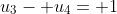 u_3- u_4= 1