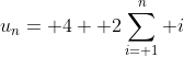 u_n= 4+ 2\sum_{i= 1}^n i
