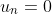 u_n=0