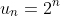 u_n=2^n