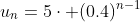 u_n=5\cdot (0.4)^{n-1}