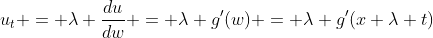 u_t = \lambda \frac{du}{dw} = \lambda g'(w) = \lambda g'(x+\lambda t)