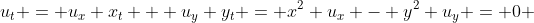 u_t = u_x x_t + u_y y_t = x^2 u_x - y^2 u_y = 0 