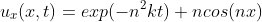 u_x(x,t)=exp(-n^2kt) ncos(nx)