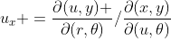u_x =\dfrac{\partial(u,y) }{\partial(r,\theta)}/\dfrac{\partial(x,y)}{\partial(u,\theta)}