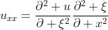 u_x_x=\frac{\partial^{2} u}{\partial \xi^{2}}\frac{\partial^{2} \xi}{\partial x^{2}}