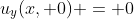 u_y(x, 0) = 0
