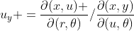 u_y =\dfrac{\partial(x,u) }{\partial(r,\theta)}/\dfrac{\partial(x,y)}{\partial(u,\theta)}