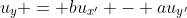 u_y = bu_{x'} - au_{y'}