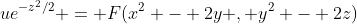 ue^{-z^2/2} = F(x^2 - 2y , y^2 - 2z)