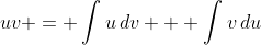uv = \int{u\,dv} + \int{v\,du}