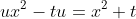 ux^2-tu=x^2+t
