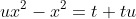 ux^2-x^2=t+tu
