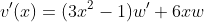 v'(x)=(3x^{2}-1)w'+6xw