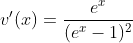 v'(x)=\frac{e^x}{(e^x-1)^2}