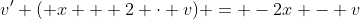 v' ( x + 2 \cdot v) = -2x - v