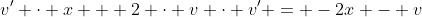 v' \cdot x + 2 \cdot v \cdot v' = -2x - v
